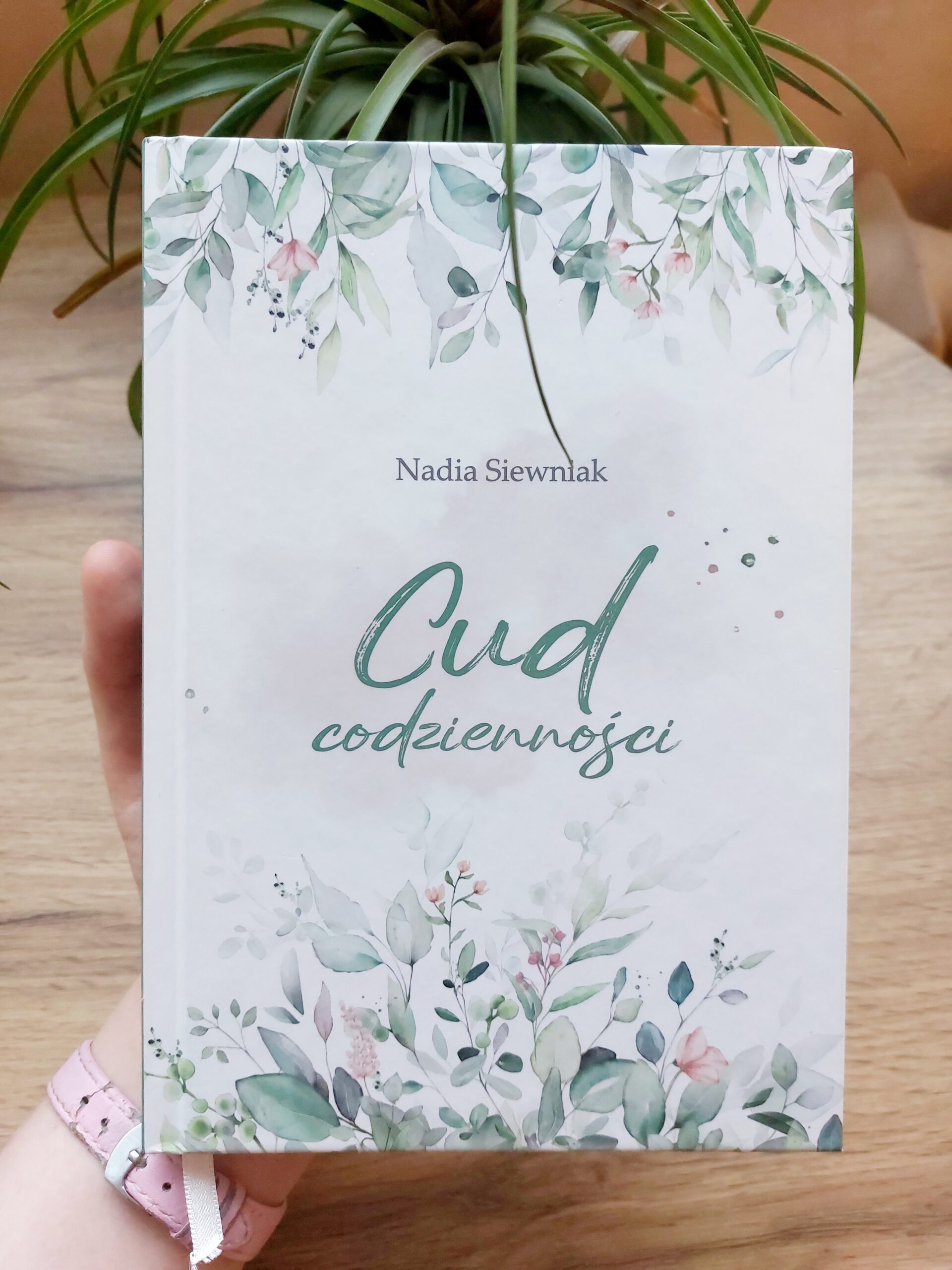 "Cud codzienności" Nadia Siewniak