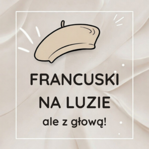 Francuski na luzie, ale z głową | lekcje ONLINE dla dorosłych