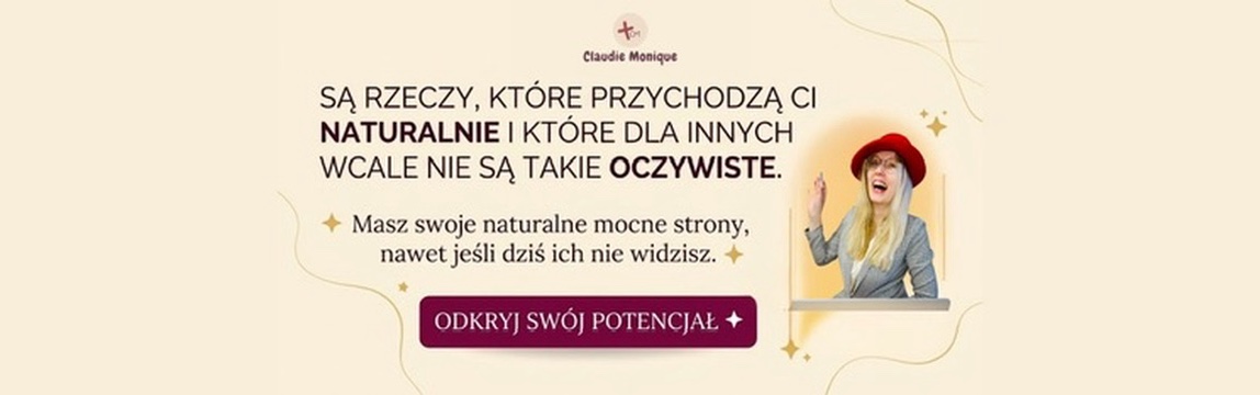 TY TEŻ MASZ W SOBIE COŚ WYJĄTKOWEGO. Odkryj swoje mocne strony, zdolności i to, co czyni Cię wyjątkowym